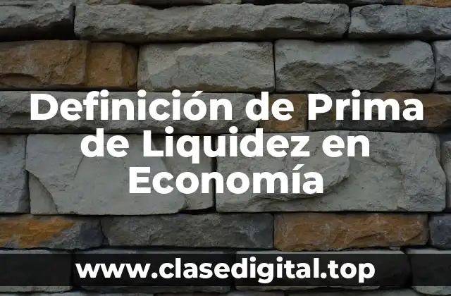 Definición de Prima de Liquidez en Economía