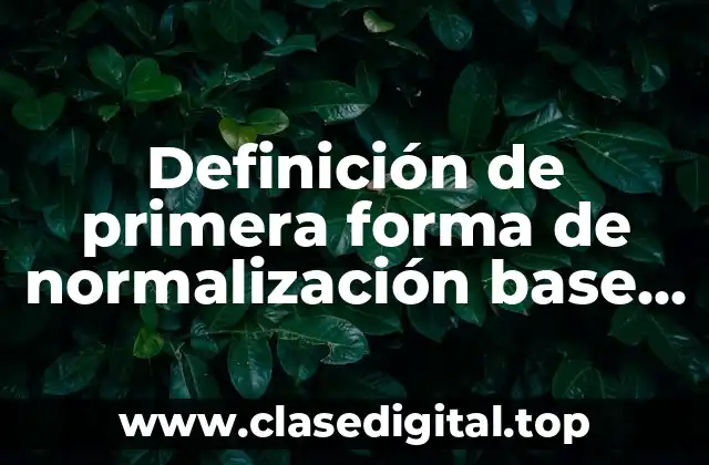 Definición de primera forma de normalización base de datos