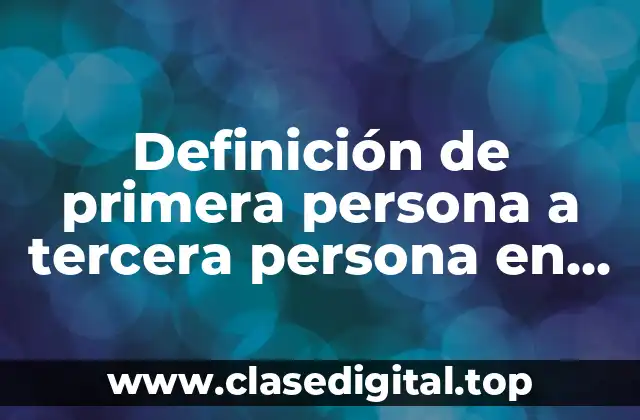 Definición de primera persona a tercera persona en simple present