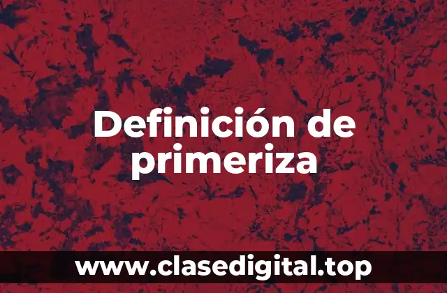 Definición de primeriza