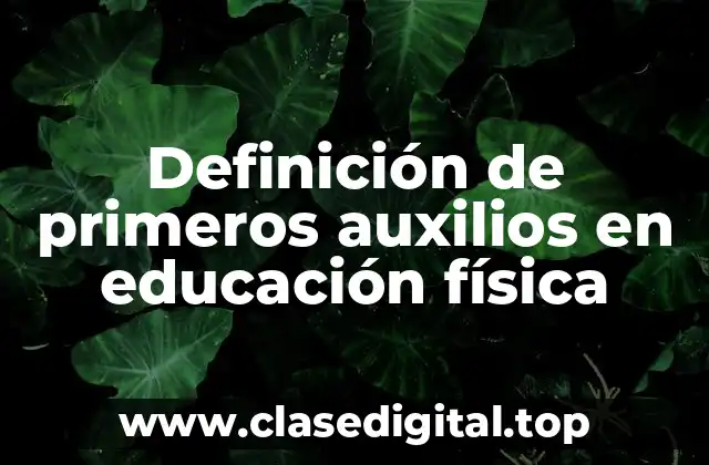 Definición de primeros auxilios en educación física