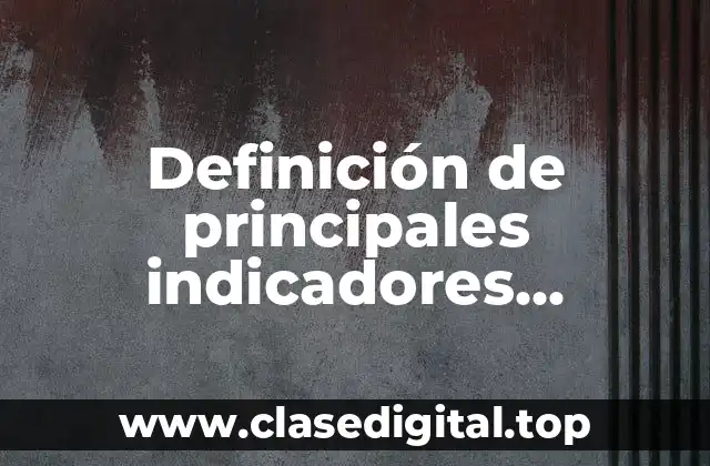 Definición de principales indicadores macroeconómicos