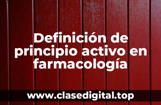 Definición de principio activo en farmacología