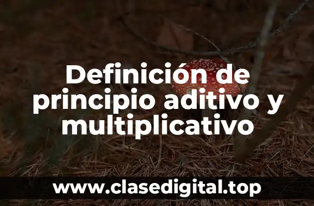 Ejemplos de principio aditivo y multiplicativo
