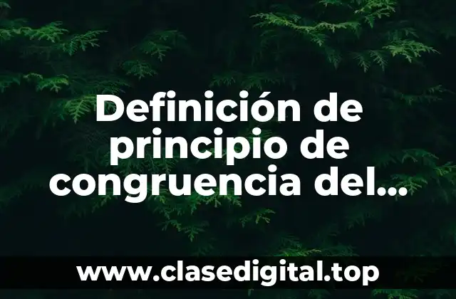 Definición de principio de congruencia del diccionario jurídico