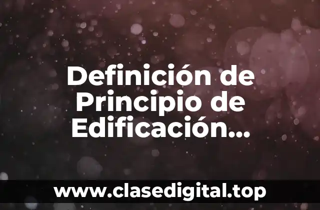 Definición de Principio de Edificación Progresiva