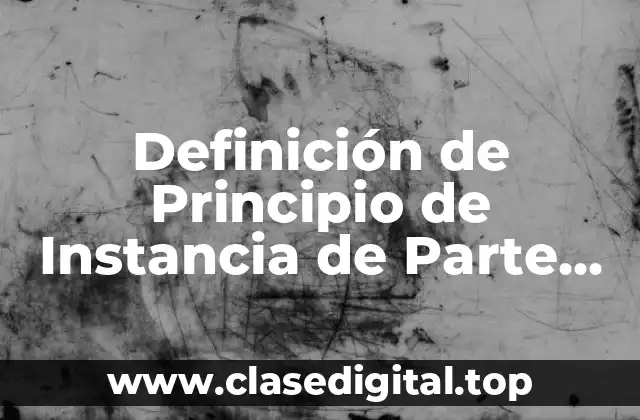 Definición de Principio de Instancia de Parte Agraviada
