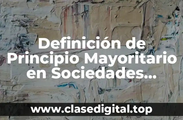 Definición Técnica del Principio Mayoritario