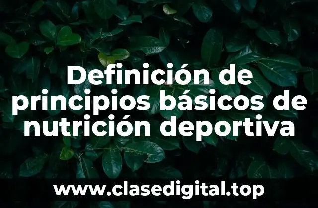 Definición de principios básicos de nutrición deportiva
