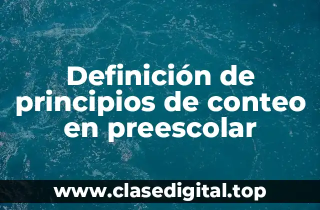 Definición de principios de conteo en preescolar