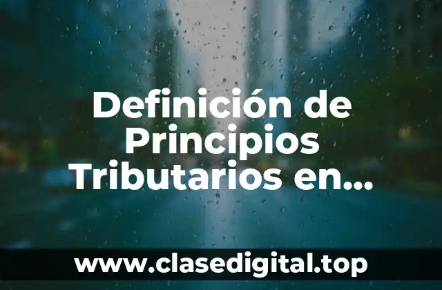 Definición de Principios Tributarios en Bolivia