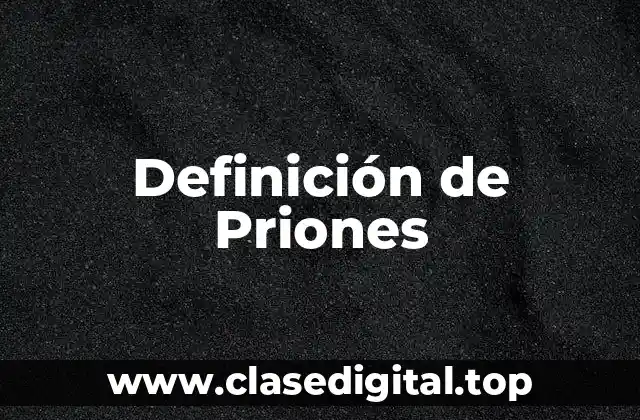 Definición de Priones