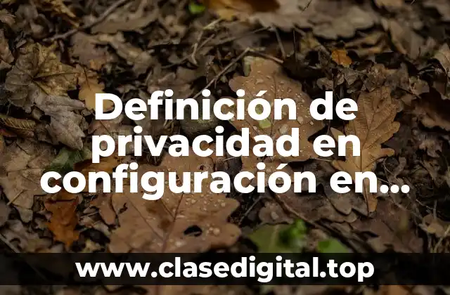 Definición de privacidad en configuración en Windows 10