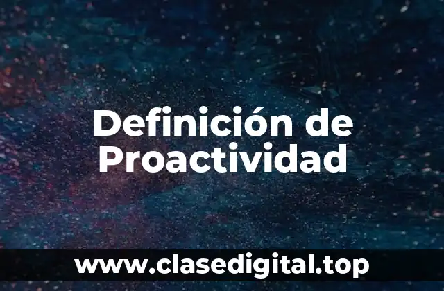 Ejemplos de Proactividad