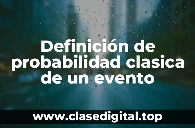Definición de probabilidad clasica de un evento