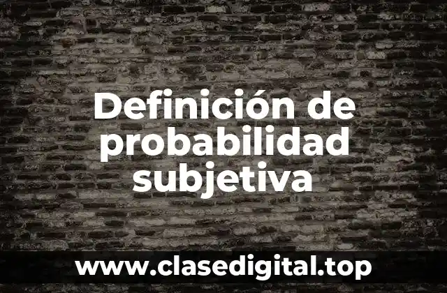 Definición de probabilidad subjetiva