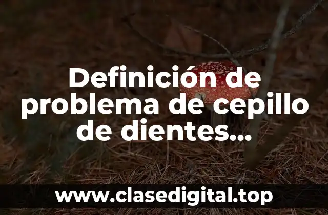 Definición de problema de cepillo de dientes invidentes