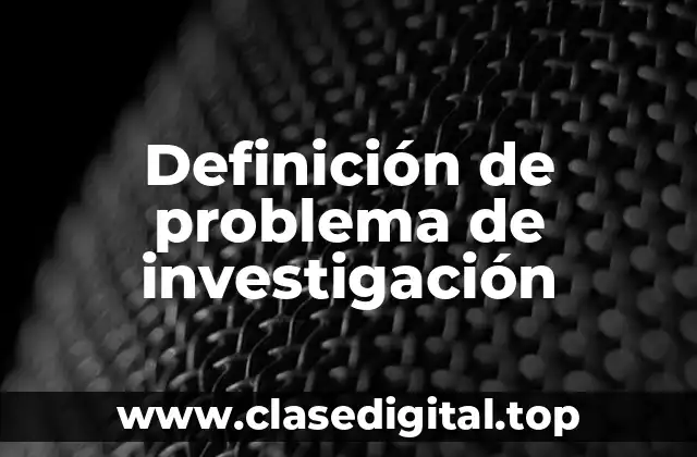 Definición de problema de investigación