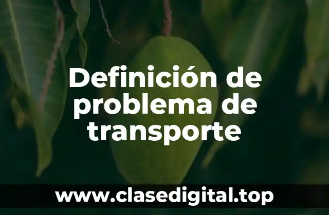 Definición de problema de transporte