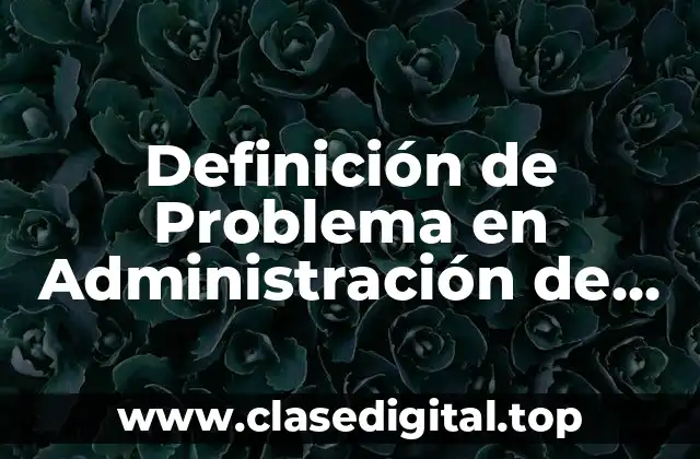 Definición técnica de problema en administración de red