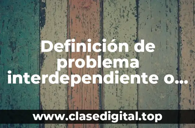 Definición de problema interdependiente o de colaboración
