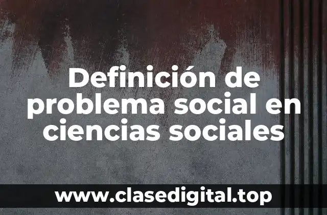 Definición de problema social en ciencias sociales