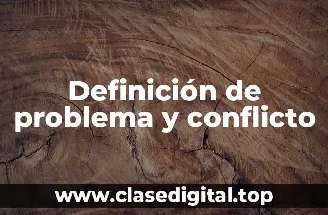 Definición técnica de problema y conflicto