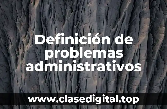 Definición de problemas administrativos