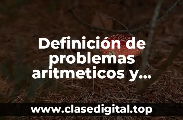 Definición de problemas aritmeticos y algebraicos