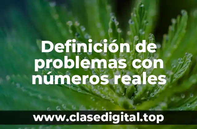 Ejemplos de problemas con números reales