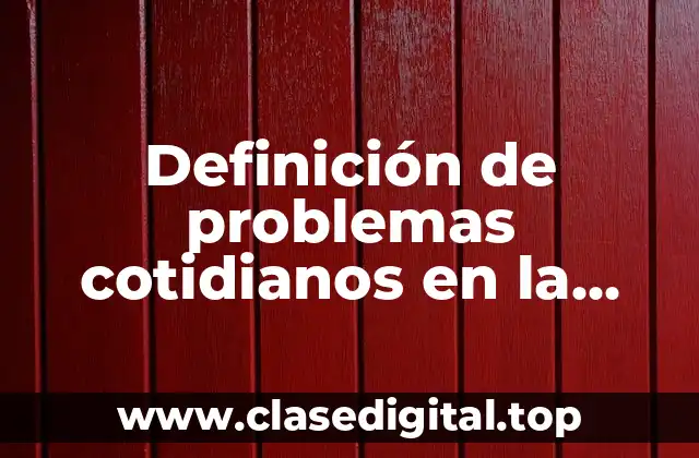 Definición de problemas cotidianos en la escuela