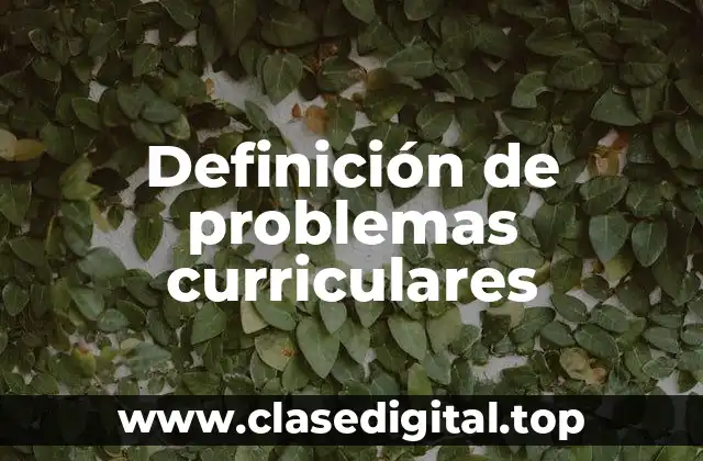 Definición de problemas curriculares