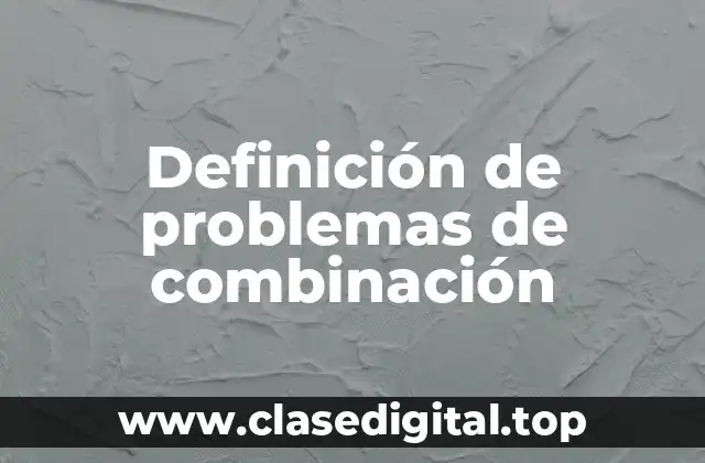 Definición de problemas de combinación