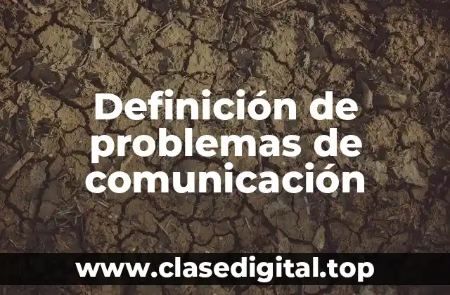 Definición de problemas de comunicación