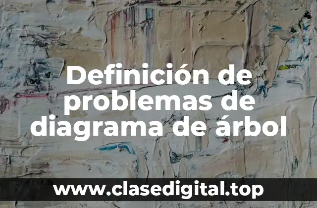 Definición de problemas de diagrama de árbol