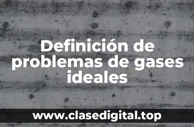 Definición de problemas de gases ideales
