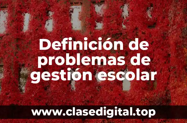 Definición de problemas de gestión escolar