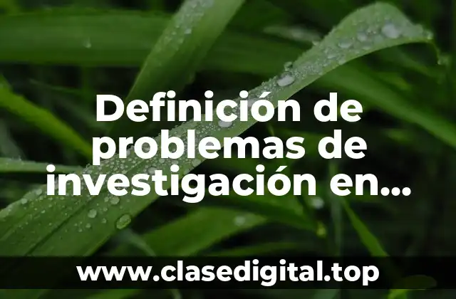 Definición de problemas de investigación en ingenieria civil