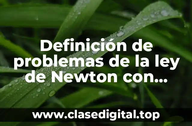 Definición de problemas de la ley de Newton con triángulos