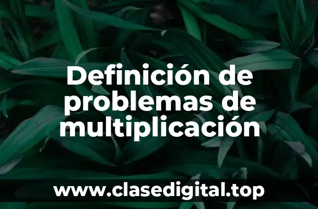 Definición de problemas de multiplicación