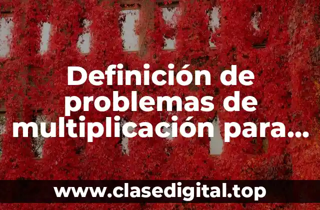 Definición de problemas de multiplicación para niños de tercer grado