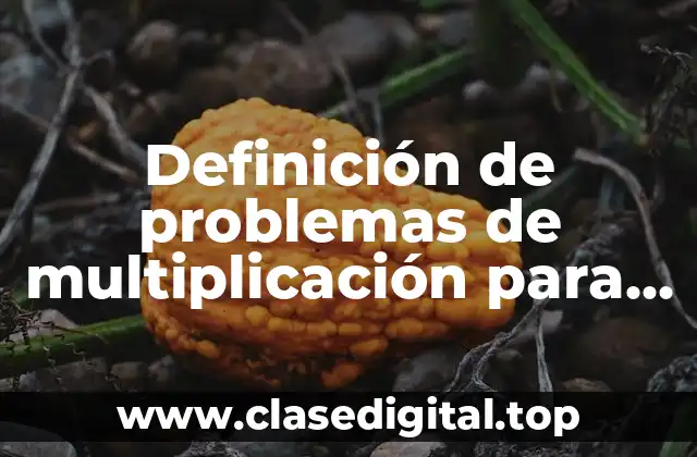 Definición de problemas de multiplicación para tercer grado