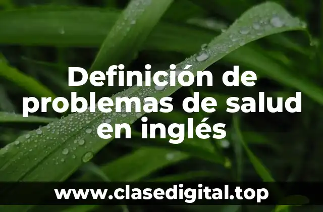 Definición de problemas de salud en inglés