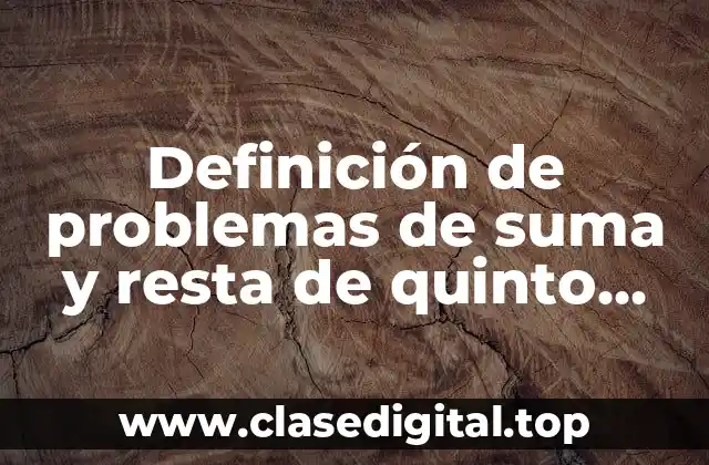 Definición de problemas de suma y resta de quinto grado