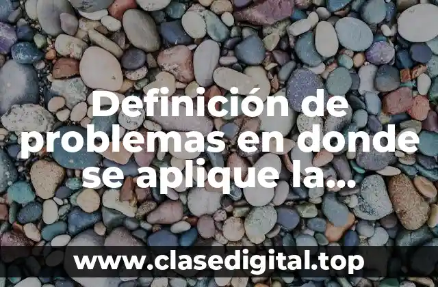 Definición de problemas en donde se aplique la simetria axial