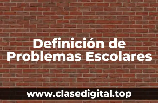 Definición de Problemas Escolares