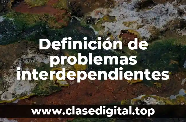 Definición de problemas interdependientes