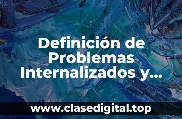 Definición de Problemas Internalizados y Externalizados en Niños