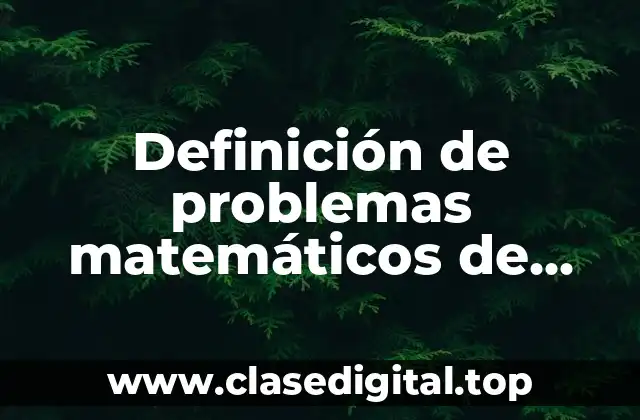Definición de problemas matemáticos de suma, resta, multiplicación y división