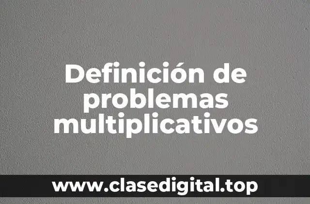 Definición de problemas multiplicativos